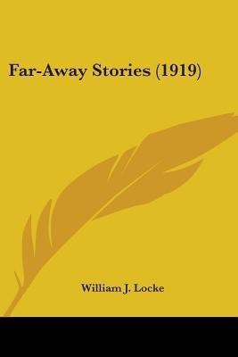 Far-Away Stories (1919)(English, Paperback, Locke William J)