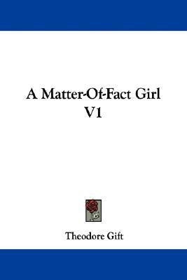 A Matter-Of-Fact Girl V1(English, Paperback, Gift Theodore)