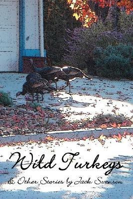 Wild Turkeys & Other Stories(English, Paperback, Swenson Jack)