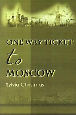 One-Way Ticket to Moscow(English, Paperback, Christmas Sylvia)