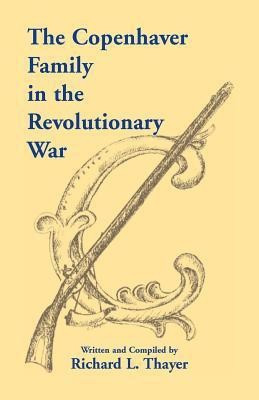 The Copenhaver Family in the Revolutionary War(English, Paperback, Thayer Richard L)