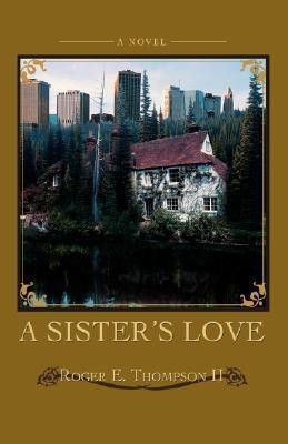 A Sister's Love(English, Paperback, Thompson Roger E II)