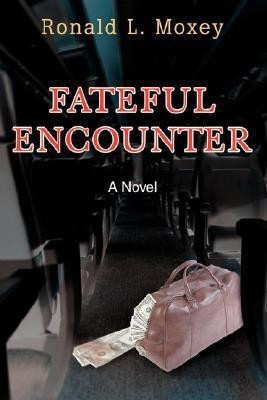 Fateful Encounter(English, Paperback, Moxey Ronald L)