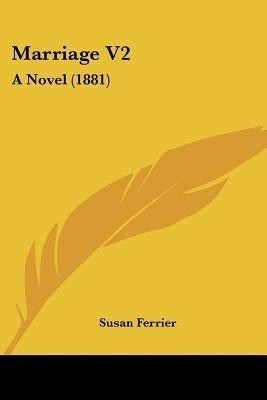 Marriage V2(English, Paperback, Ferrier Susan)
