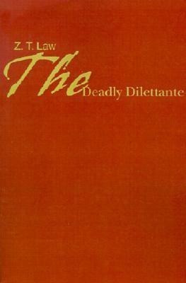 The Deadly Dilettante(English, Paperback, Law Z T)