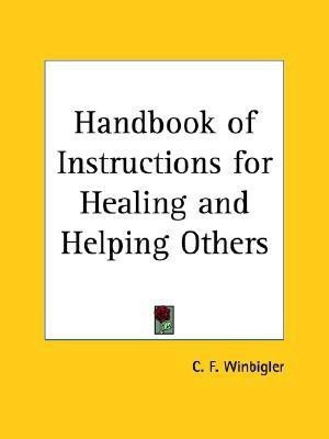 Handbook of Instructions for Healing and Helping Others (1918)(English, Paperback, Winbigler C. F.)