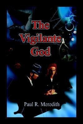 The Vigilante God(English, Paperback, Meredith Paul R)