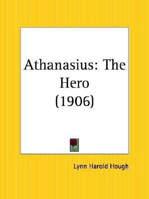 Athanasius: the Hero (1906)(English, Paperback, Hough Lynn Harold)
