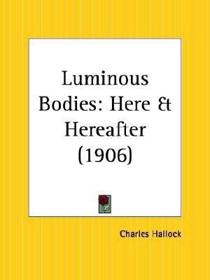 Luminous Bodies(English, Paperback, Hallock Charles)