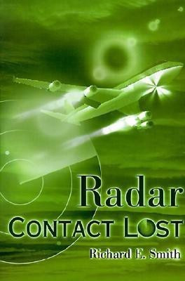 Radar Contact Lost(English, Paperback, Smith Richard E)