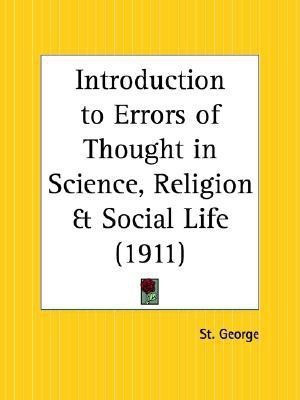 Introduction to Errors of Thought in Science, Religion(English, Paperback, St.George George)