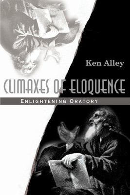 Climaxes of Eloquence(English, Paperback, Alley Ken)