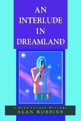 An Interlude In Dreamland(English, Paperback, Robbins Alan)