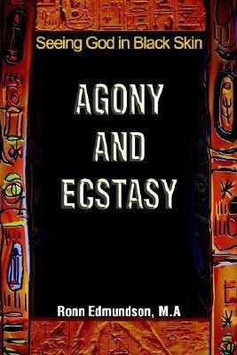 Agony and Ecstasy(English, Paperback, Edmundson Ronn)