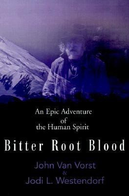 Bitter Root Blood(English, Paperback, Van Vorst John James)