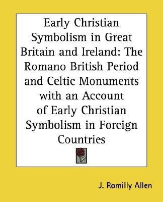 Early Christian Symbolis in Great Britain and Ireland(English, Paperback, Allen J.Romilly)