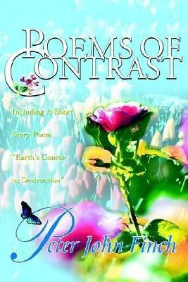 Poems of Contrast(English, Paperback, Finch Peter John)