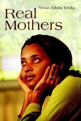 Real Mothers(English, Paperback, Yenika Vivian Sihshu)