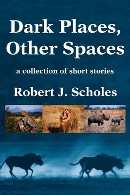 Dark Places, Other Spaces(English, Paperback, Scholes Robert J)