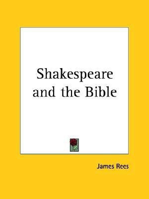 Shakespeare and the Bible (1876)(English, Paperback, Rees James)