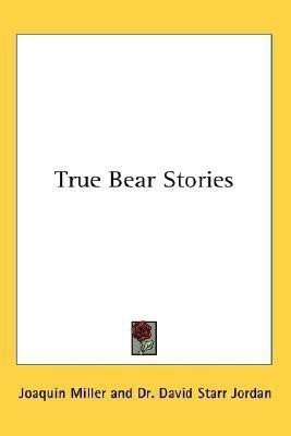 True Bear Stories(English, Paperback, Miller Joaquin)