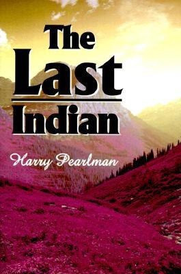 The Last Indian(English, Paperback, Pearlman Harry)