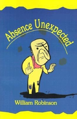 Absence Unexpected(English, Paperback, Robinson William J)