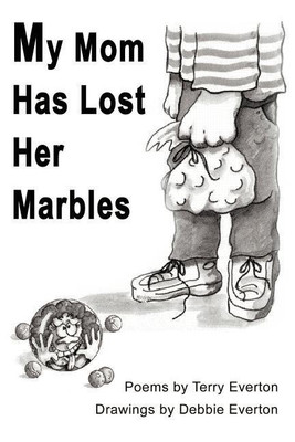 My Mom Has Lost Her Marbles(English, Paperback, Everton Terry)
