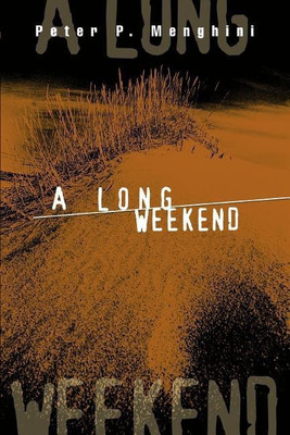 A Long Weekend(English, Paperback, Menghini Peter P)