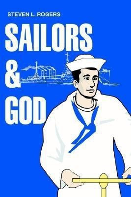 Sailors & God(English, Paperback, Rogers Steven L Sergeant)
