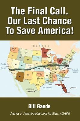 The Final Call. Our Last Chance to Save America!(English, Paperback, Gaede Bill)