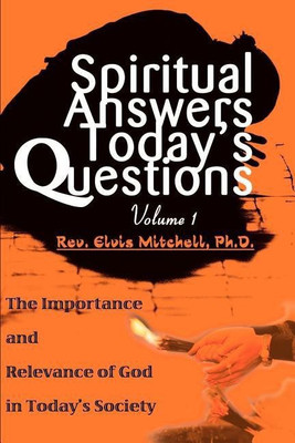 Spiritual Answers Today's Questions(English, Paperback, Mitchell Elvis F Reverend)