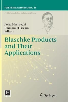Blaschke Products and Their Applications(English, Paperback, unknown)