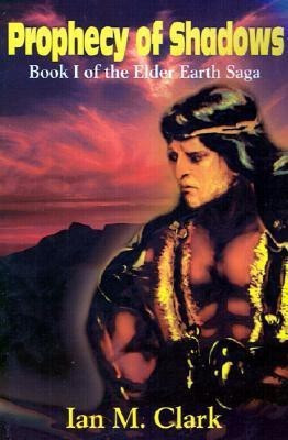 Prophecy of Shadows(English, Paperback, Clark Ian M)