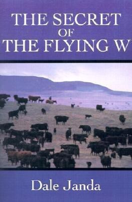 The Secret of the Flying W(English, Paperback, Janda Dale)