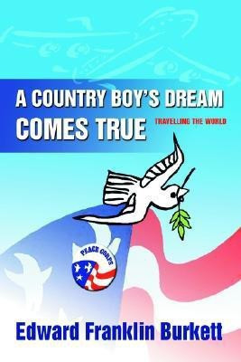 A Country Boy's Dream Comes True(English, Paperback, Burkett Edward Franklin)