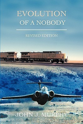 Evolution of a Nobody(English, Paperback, Murphy John J PhD)