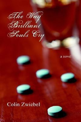 The Way Brilliant Souls Cry(English, Paperback, Zwiebel Colin)