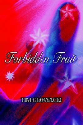 Forbidden Fruit(English, Paperback, Glowacki Timothy)