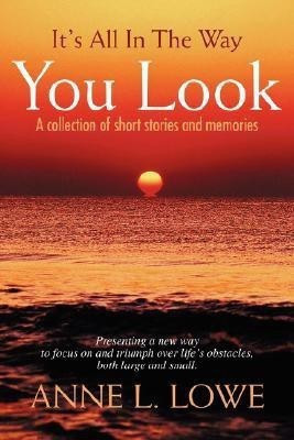 It's All In The Way You Look(English, Paperback, Lowe Anne L)