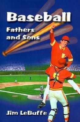 Baseball Fathers and Sons(English, Paperback, Lebuffe Jim)