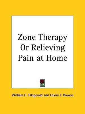 Zone Therapy or Relieving Pain at Home (1917)(English, Paperback, Fitzgerald Wm. H.)
