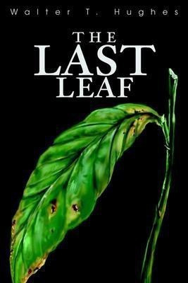 The Last Leaf(English, Paperback, Hughes Walter T)