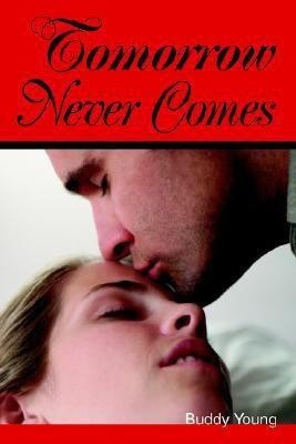 Tomorrow Never Comes(English, Paperback, Young Buddy)