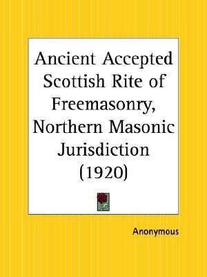 Ancient Accepted Scottish Rite of Freemasonry, Northern Masonic Jurisdiction (1920)(English, Paperback, Anonymous)