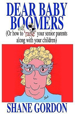 Dear Baby Boomers(English, Paperback, Gordon Shane)