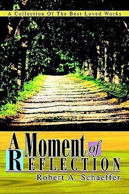 A Moment of Reflection(English, Paperback, Robert Schaeffer The Estate of)
