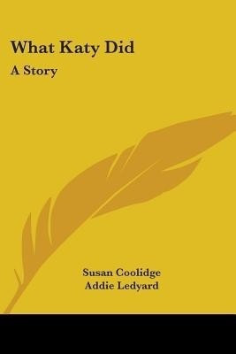 What Katy Did(English, Paperback, Susan Coolidge)
