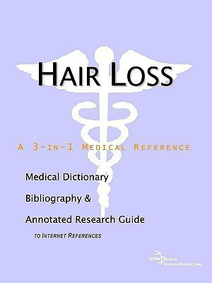 Hair Loss - A Medical Dictionary, Bibliography, and Annotated Research Guide to Internet References(English, Paperback, unknown)
