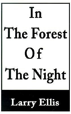In the Forest of the Night(English, Paperback, Ellis Larry)
